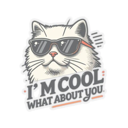 I'm Cool: What About You? Cat with Sunglasses - Kiss-Cut Stickers