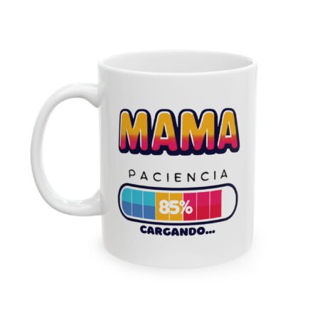 Mama: Cargando Paciencia - Ceramic Mug, (11oz, 15oz)