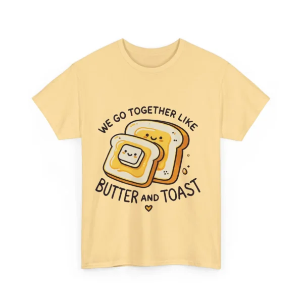 We Go Together Like Butter and Toast - Unisex Heavy Cotton Tee - Imagen 3
